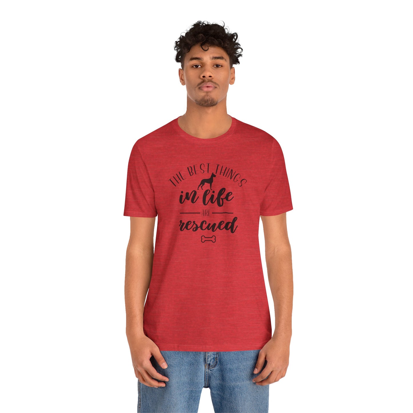 The Best Things In Life Are Rescued T-Shirt