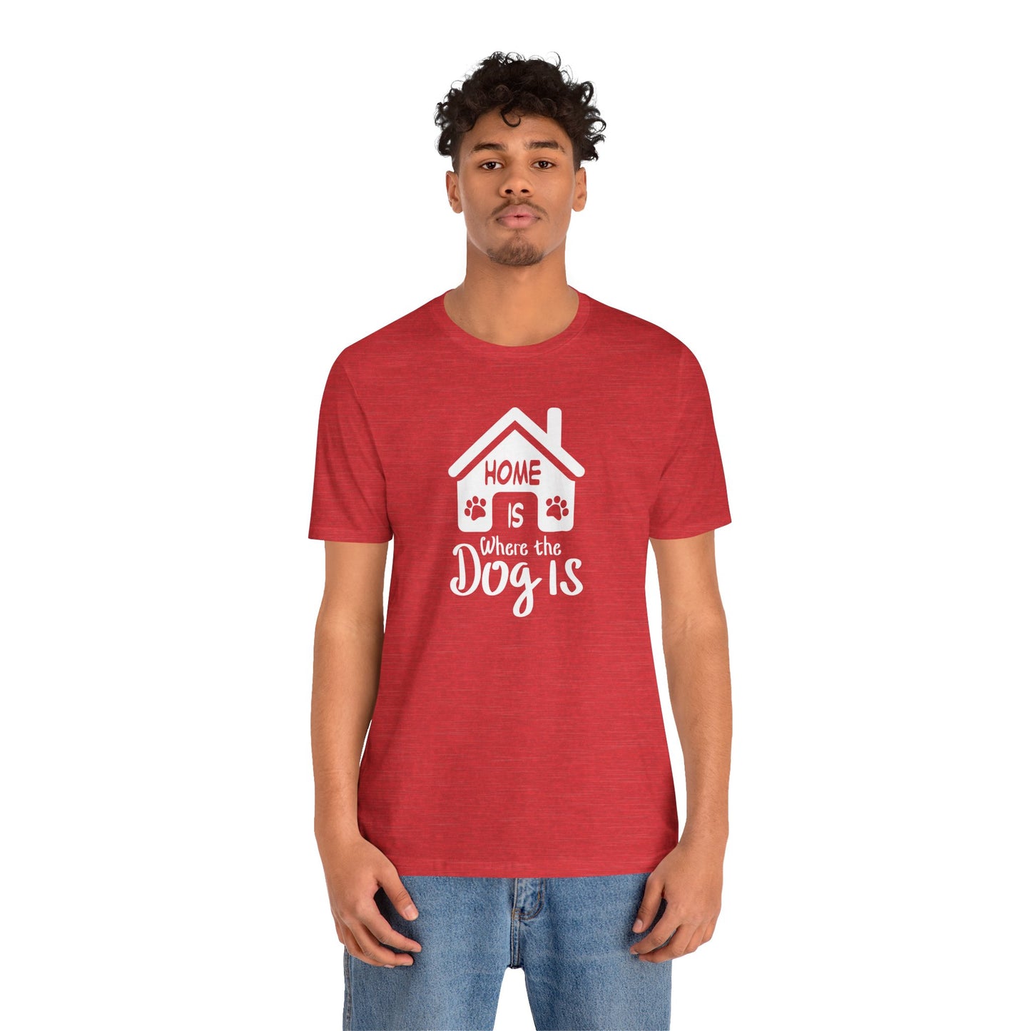 Home Is Where The Dog Is T-Shirt