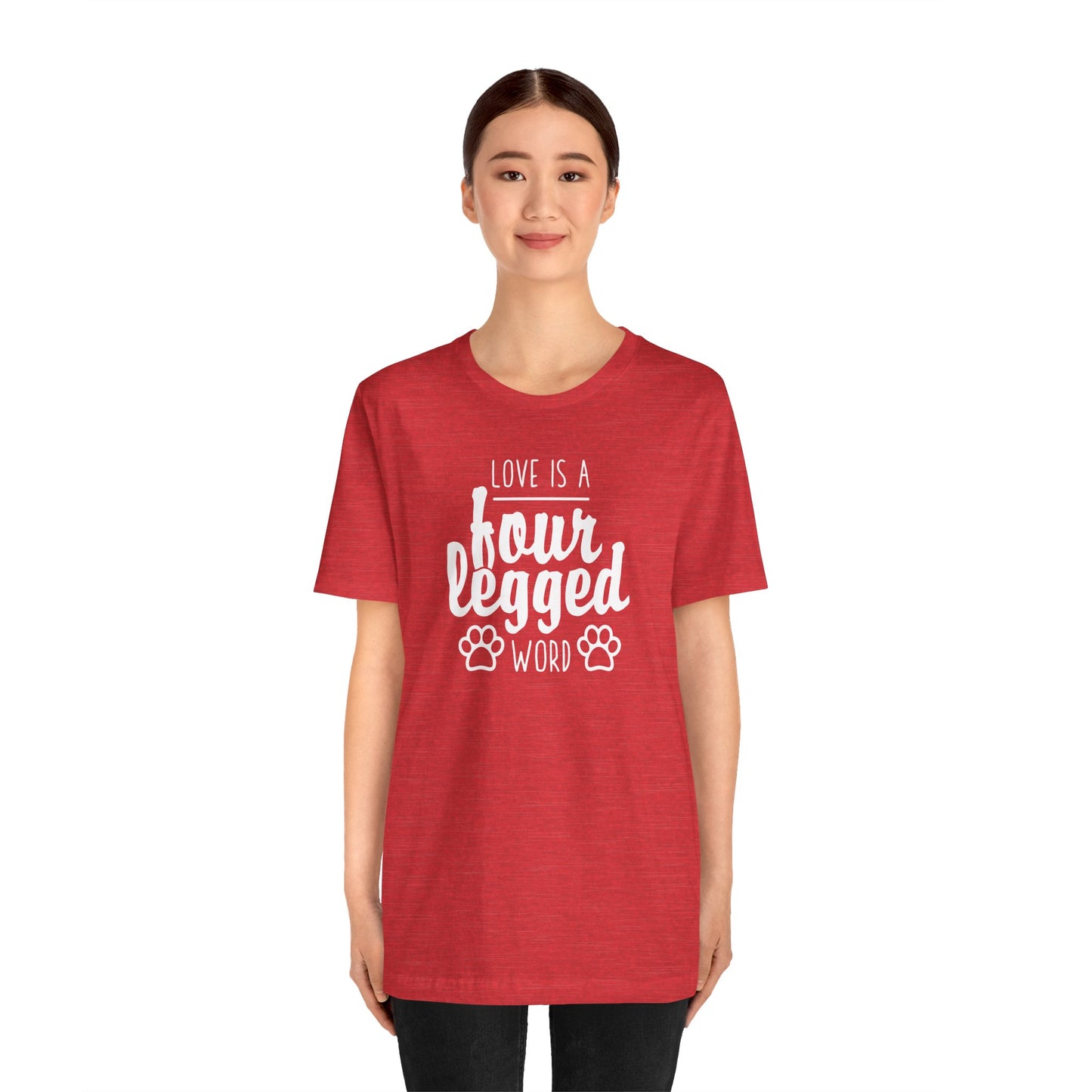 Love Is A Four Legged Word T-Shirt