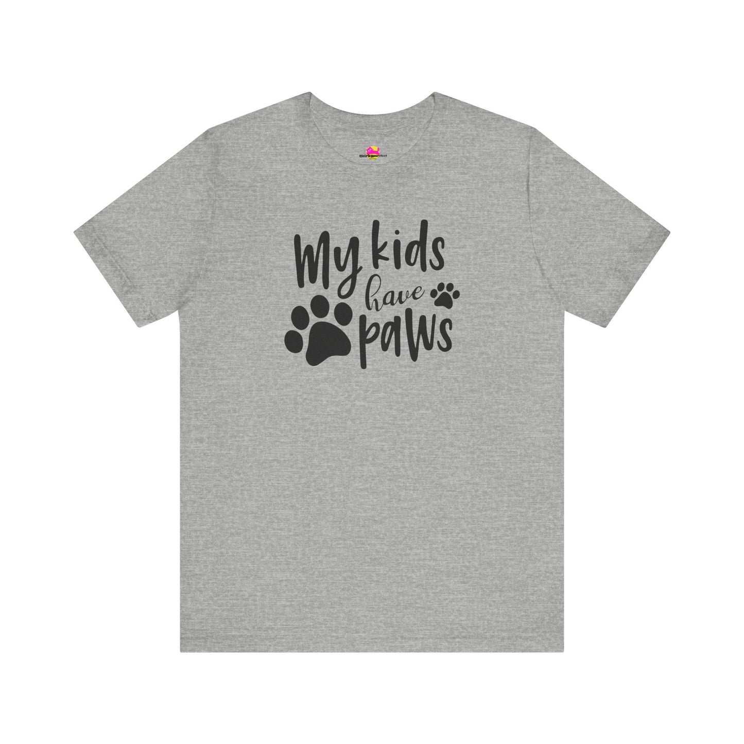 My Kids Have Paws T-Shirt