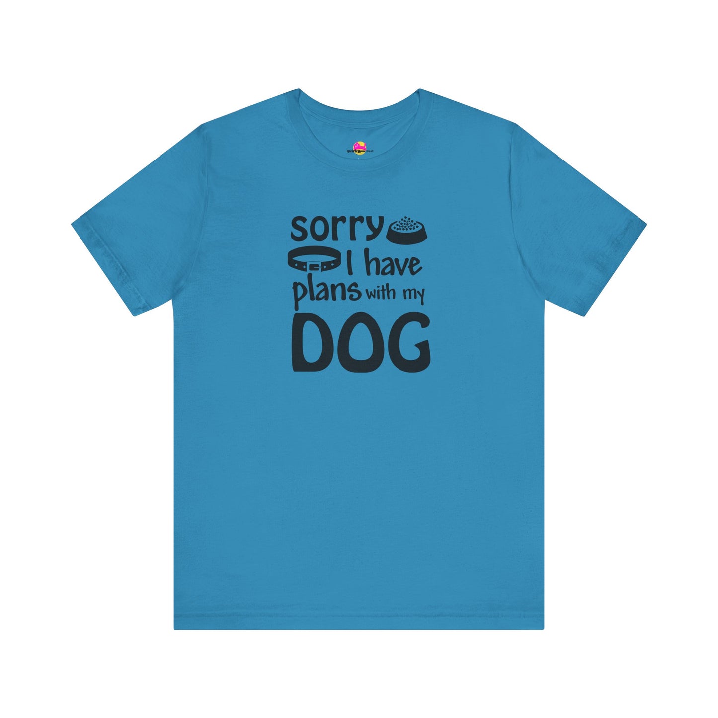 Sorry I Have Plans With My Dog T-Shirt