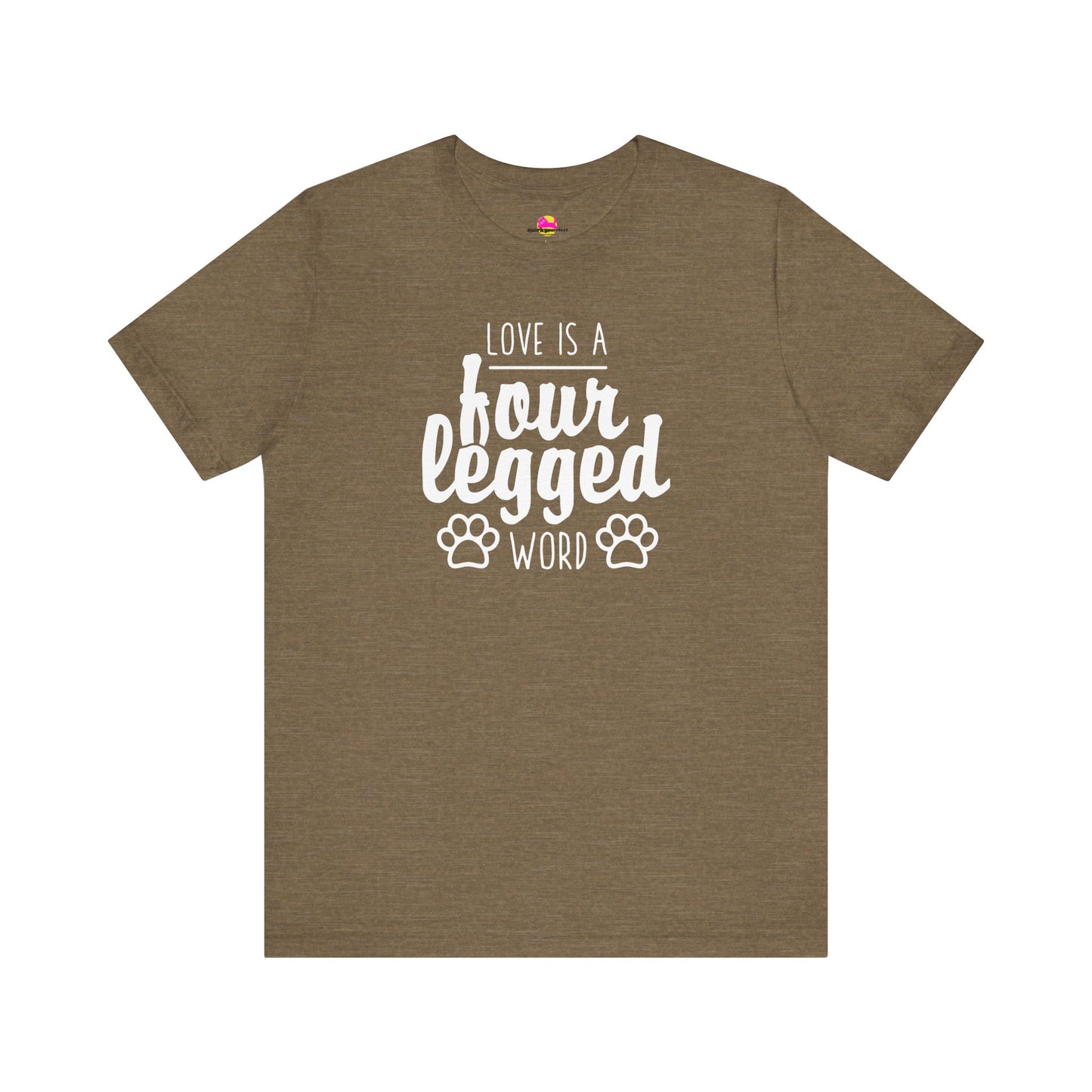 Love Is A Four Legged Word T-Shirt