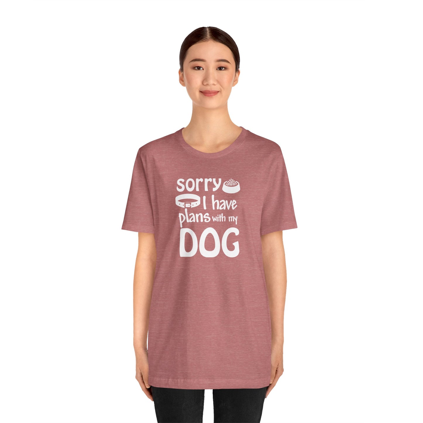 Sorry I Have Plans With My Dog T-Shirt