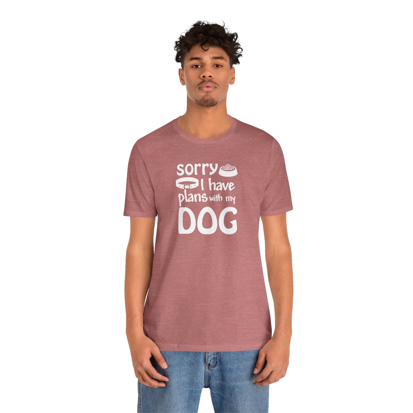 Sorry I Have Plans With My Dog T-Shirt