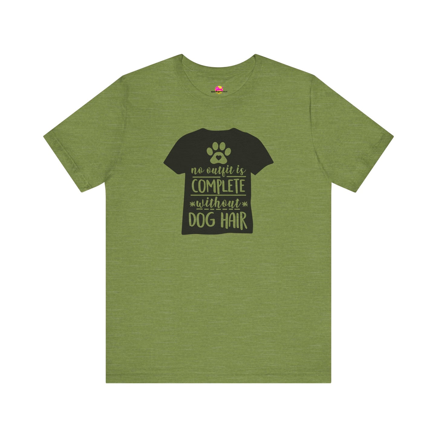 No Outfit Is Complete Without Dog Hair T-Shirt