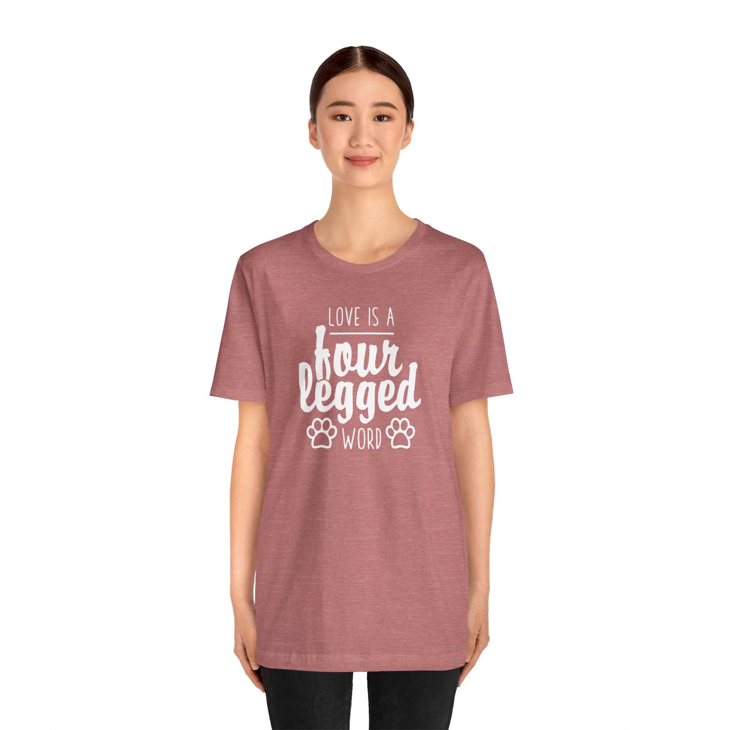 Love Is A Four Legged Word T-Shirt