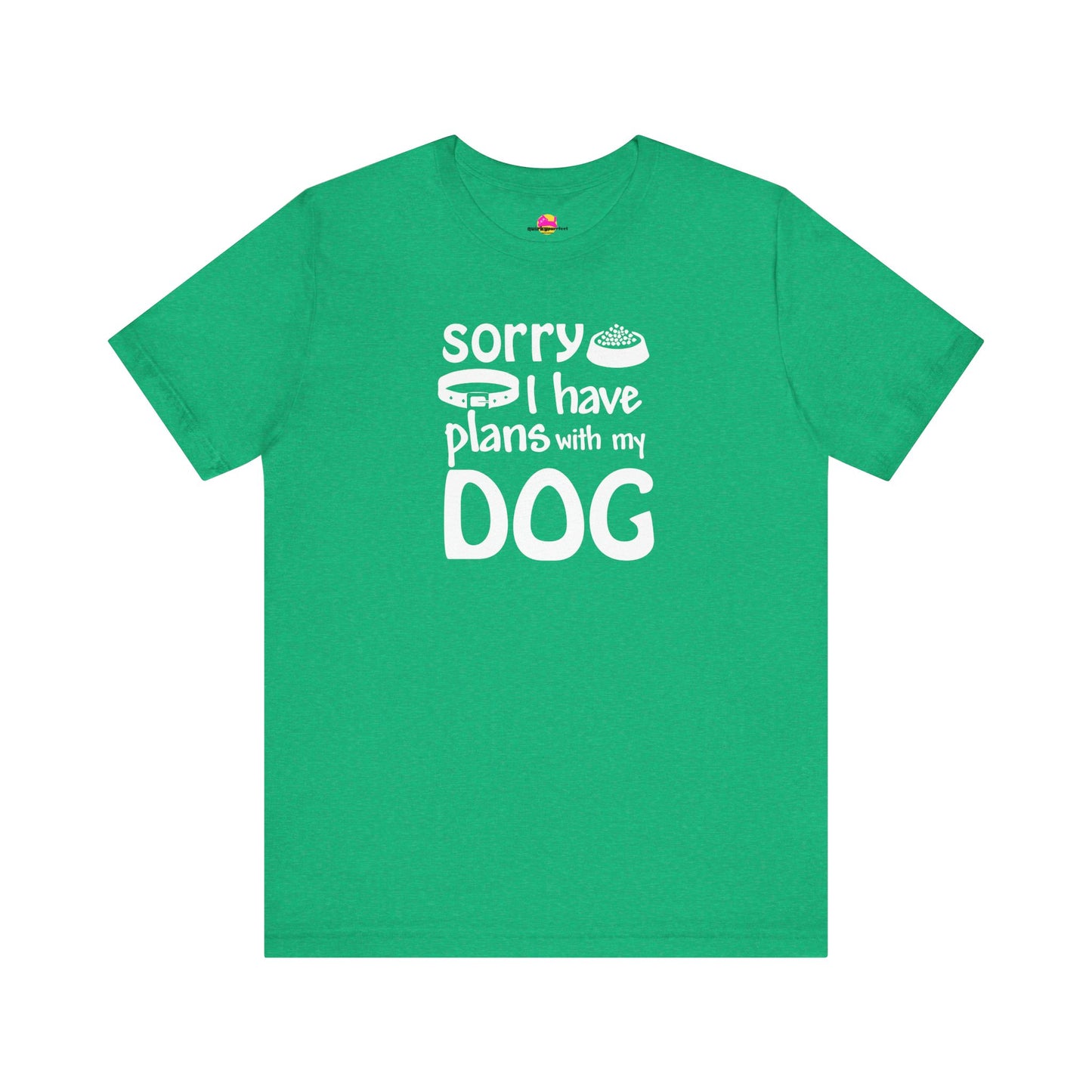 Sorry I Have Plans With My Dog T-Shirt