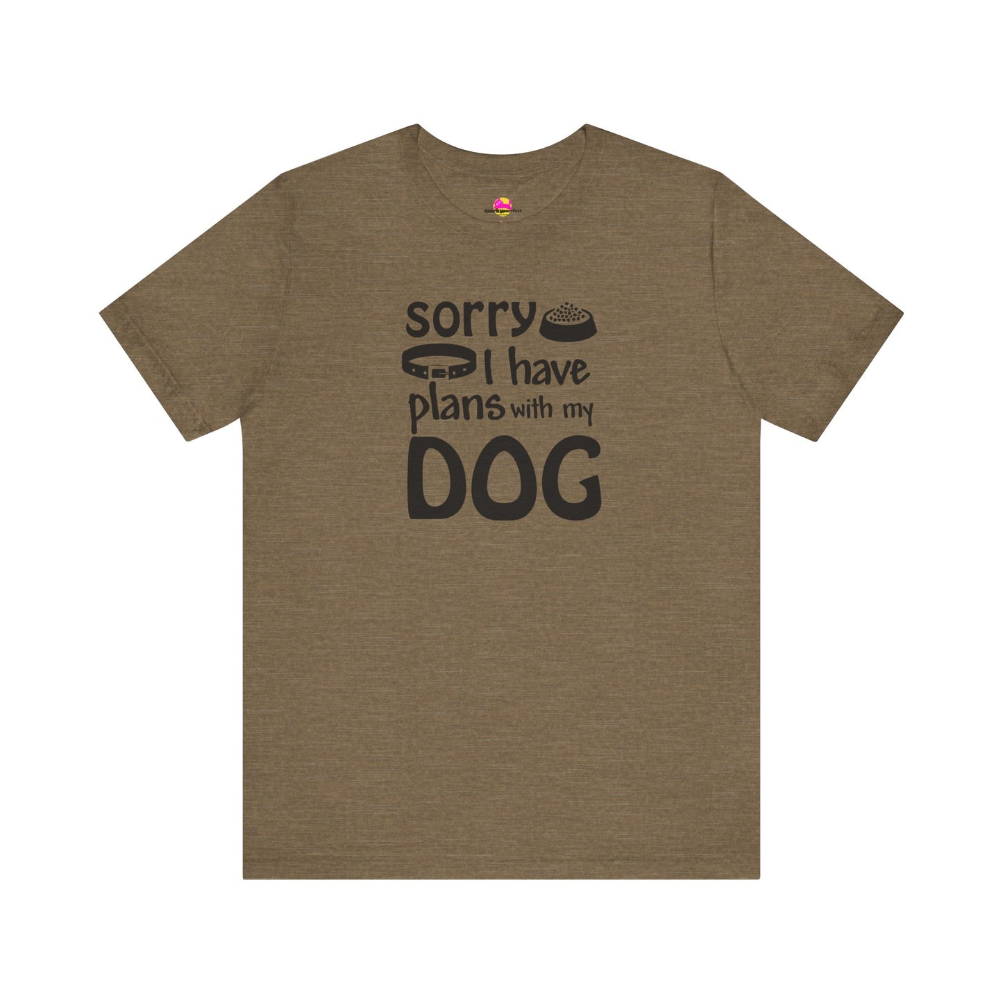 Sorry I Have Plans With My Dog T-Shirt