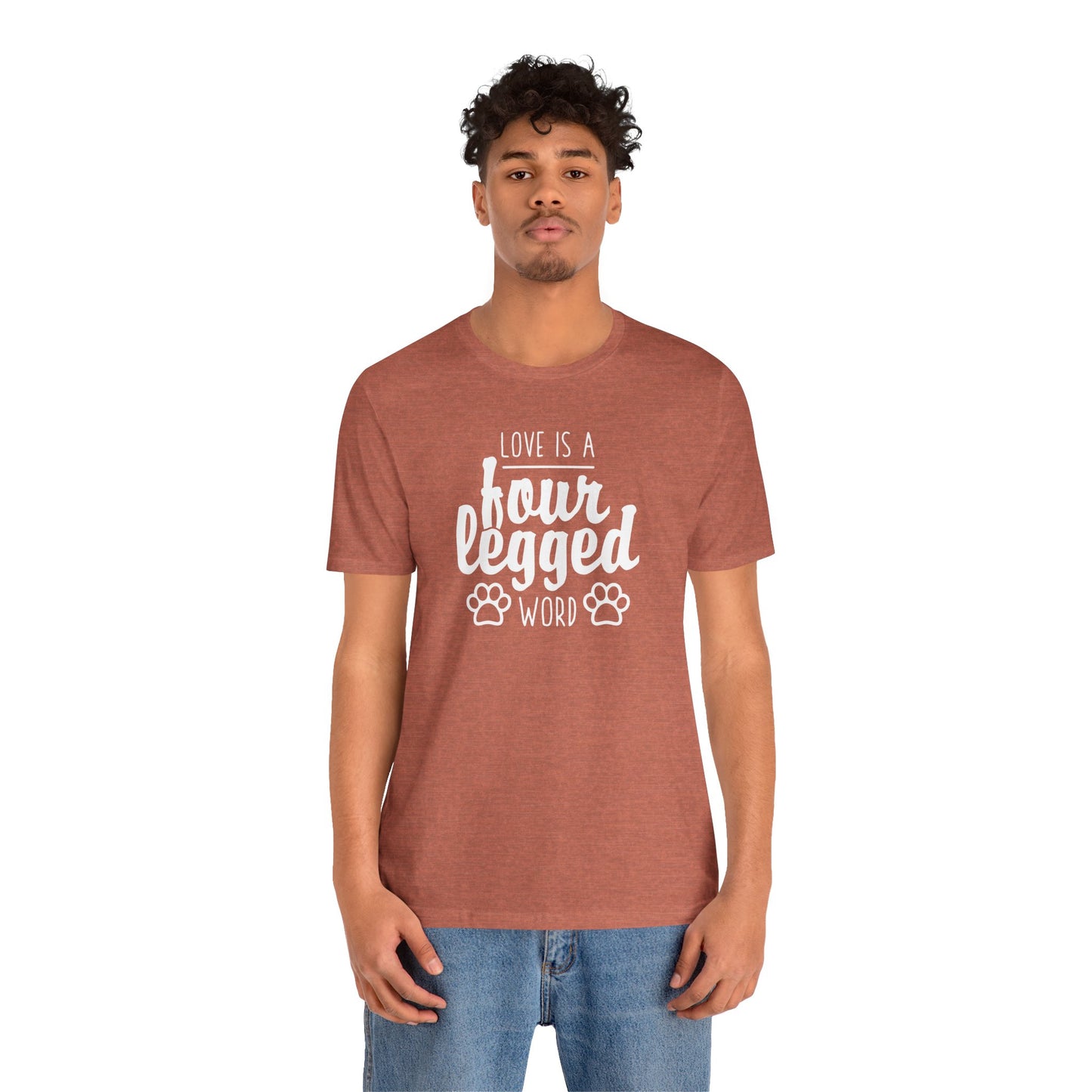 Love Is A Four Legged Word T-Shirt
