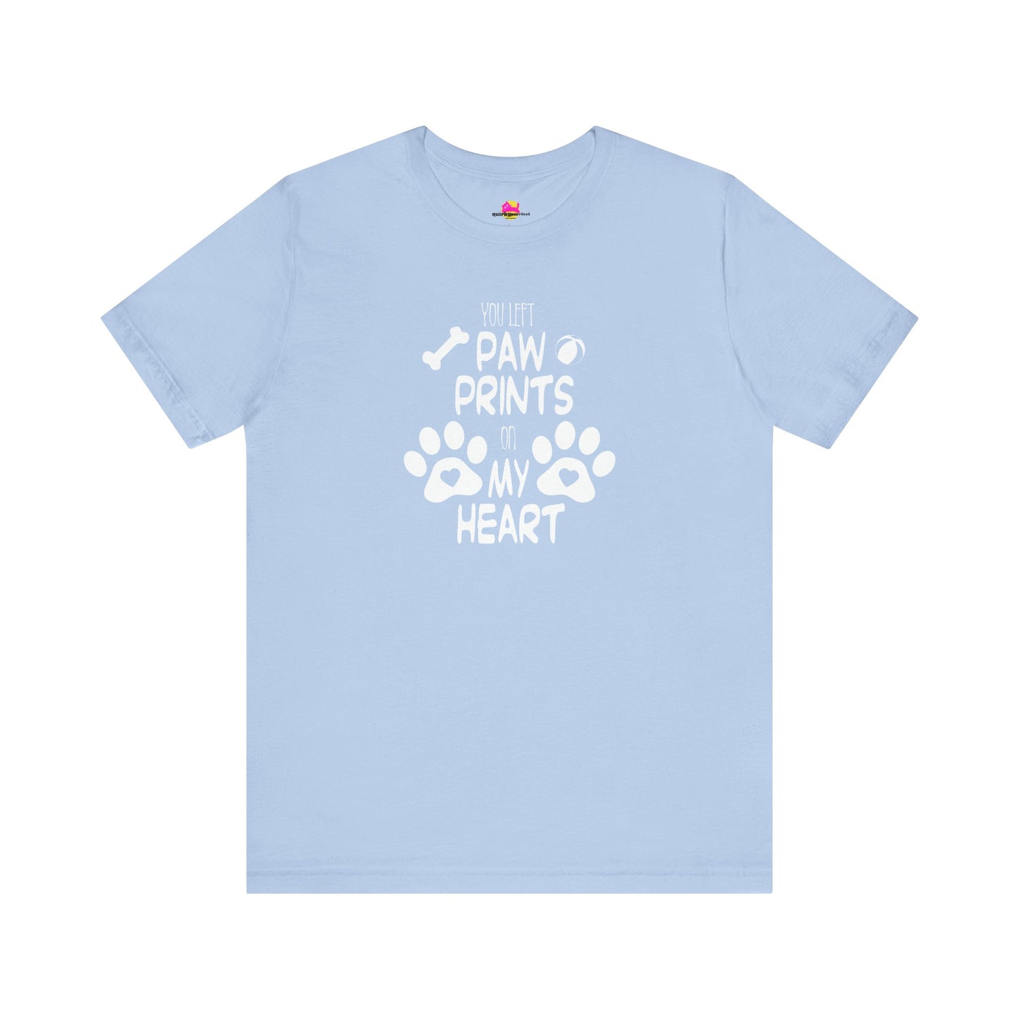 You Left Paw Prints On My Heart T-Shirt