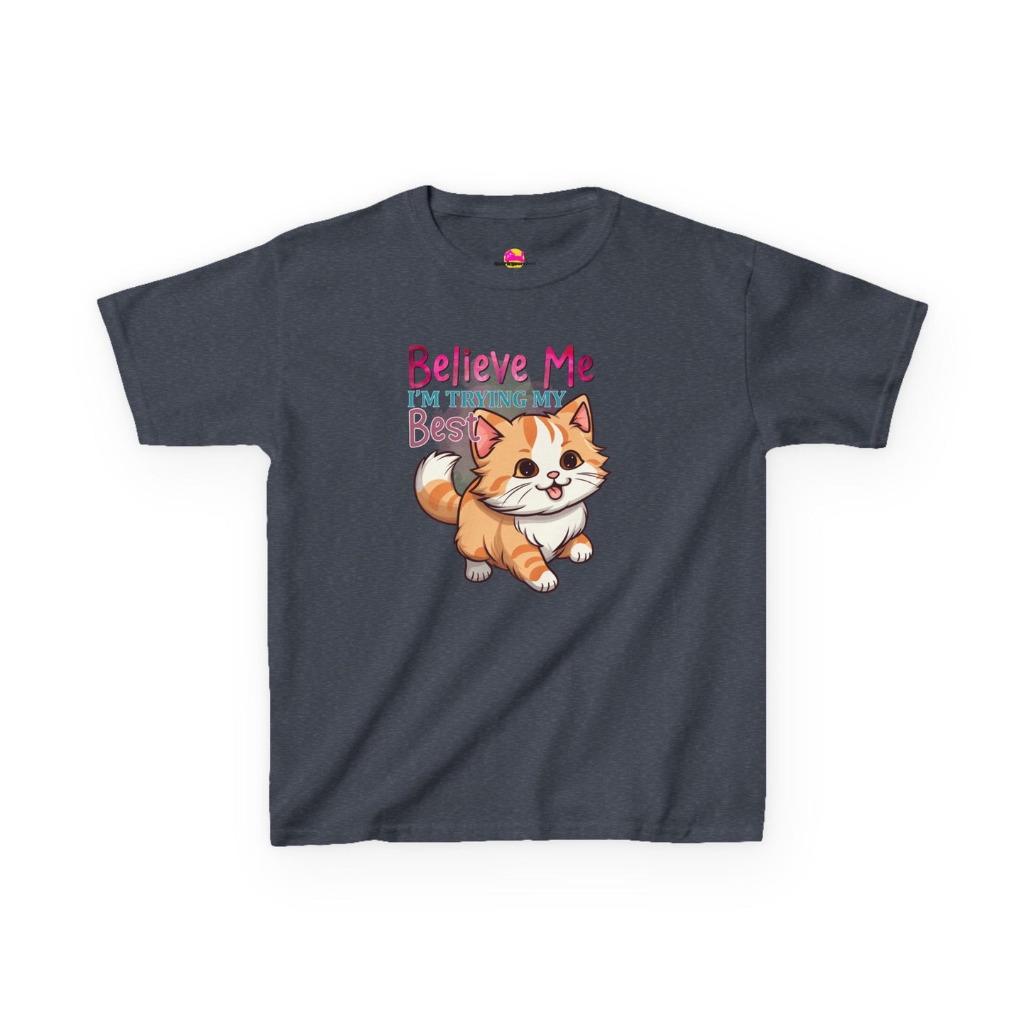 Kids Heavy Cotton Tee - Believe Me I'm Trying My Best T-Shirt