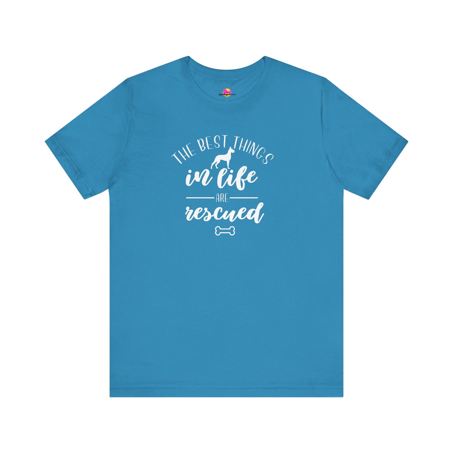 The Best Things In Life Are Rescued T-Shirt