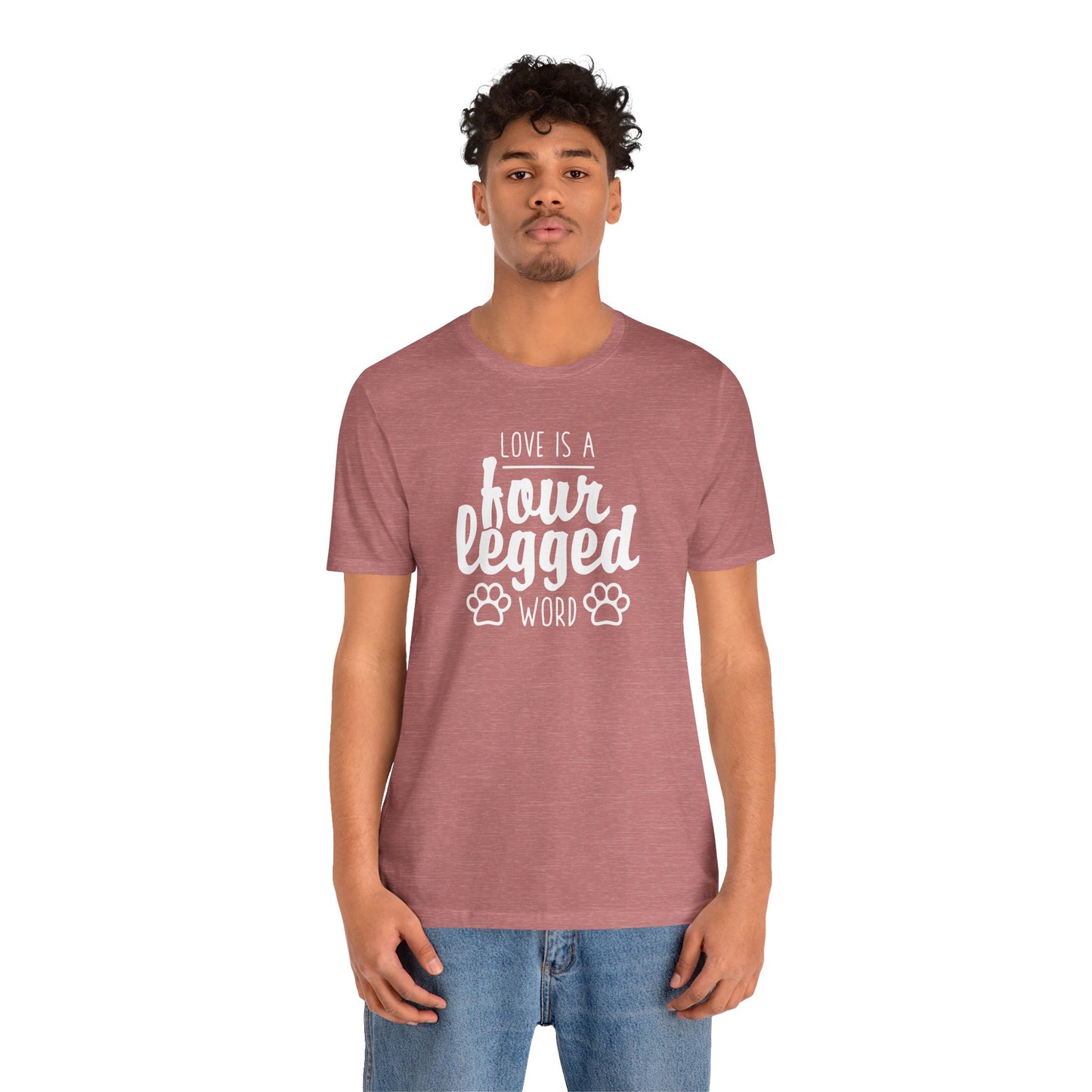 Love Is A Four Legged Word T-Shirt