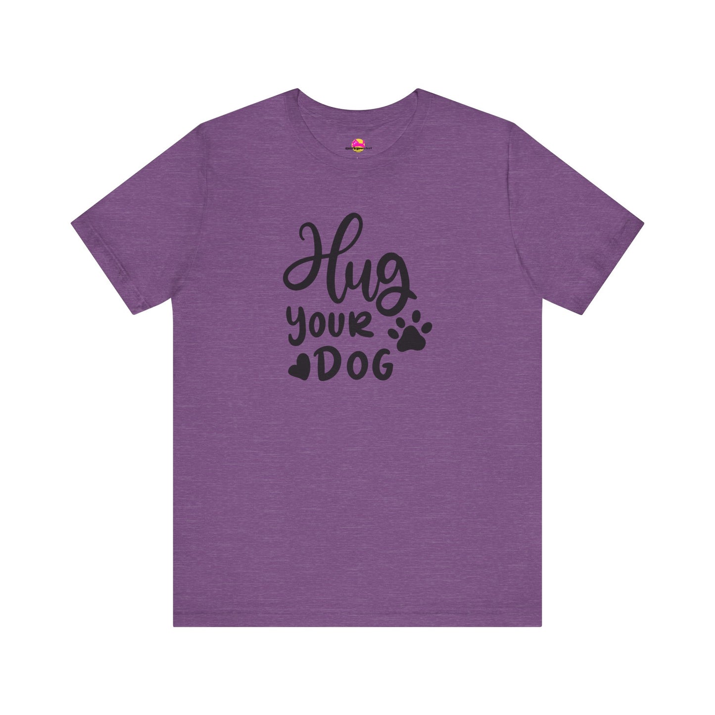 Hug Your Dog T-Shirt