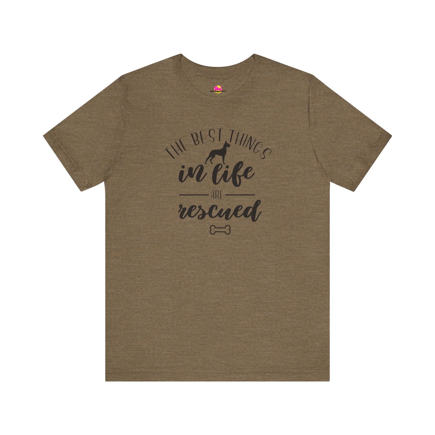 The Best Things In Life Are Rescued T-Shirt