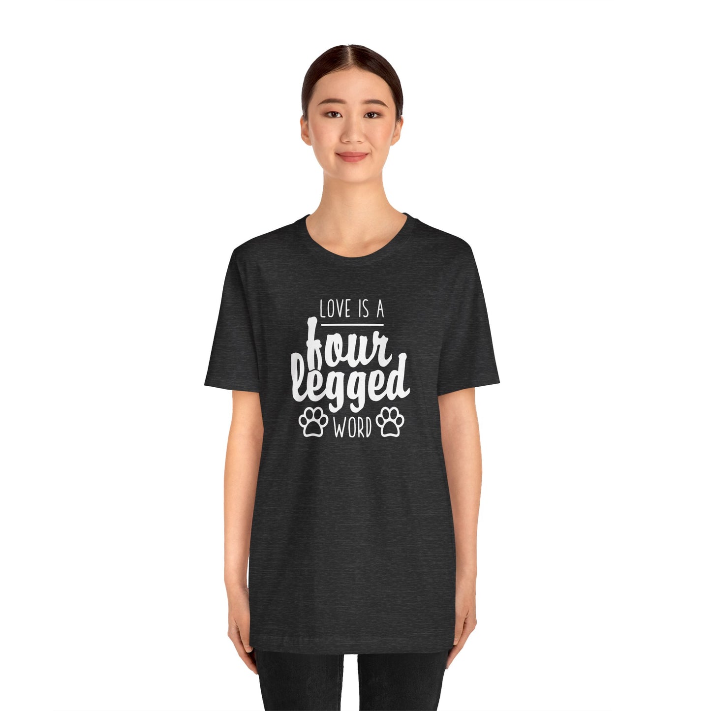 Love Is A Four Legged Word T-Shirt