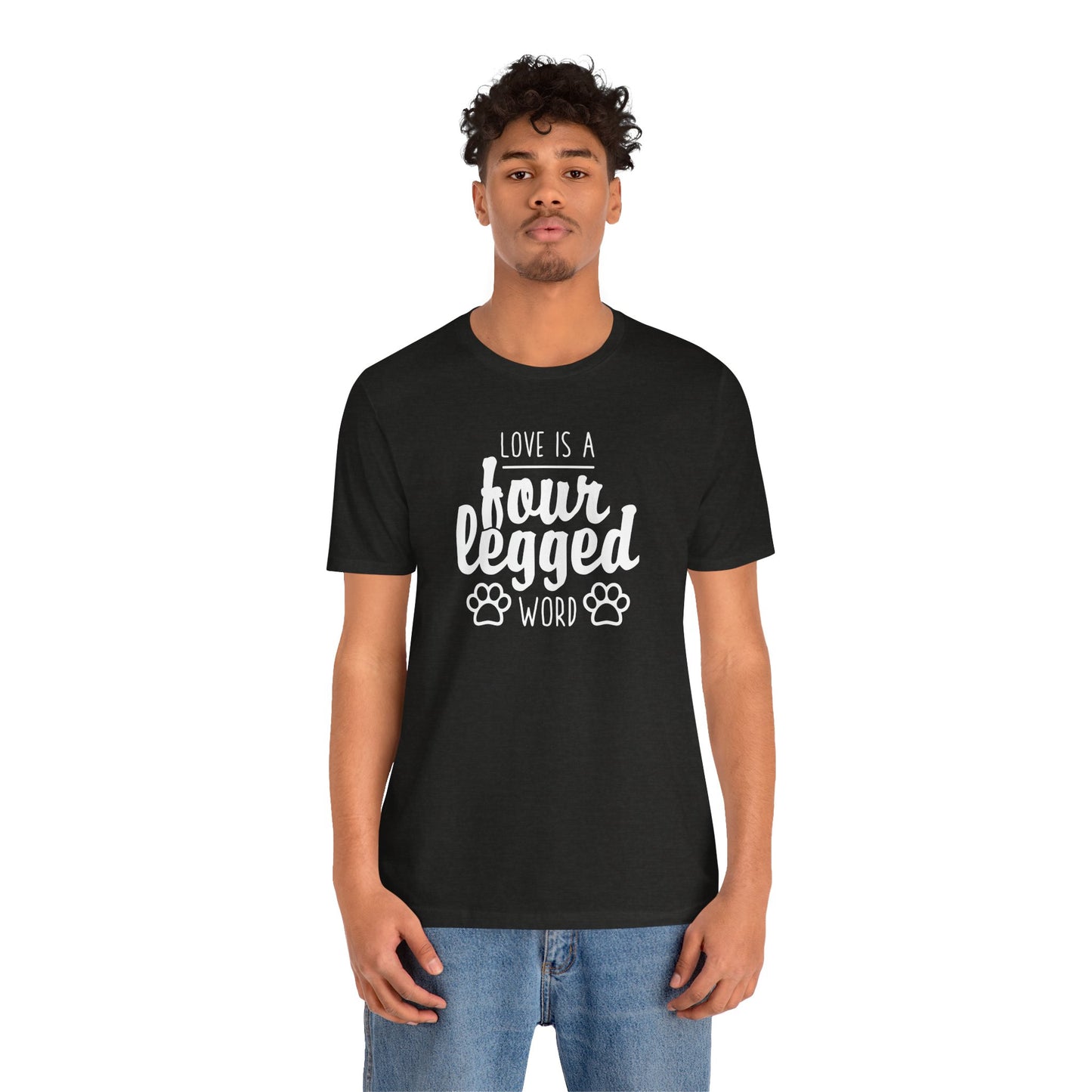 Love Is A Four Legged Word T-Shirt
