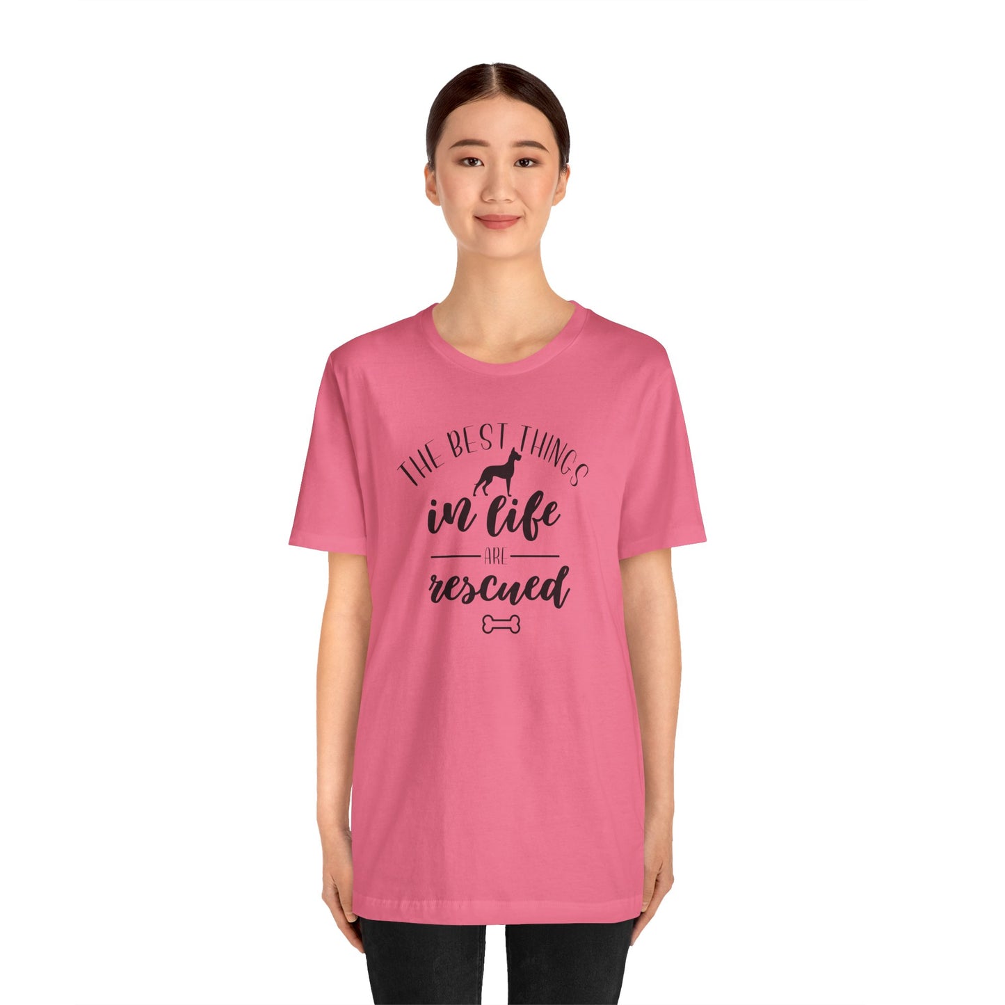 The Best Things In Life Are Rescued T-Shirt
