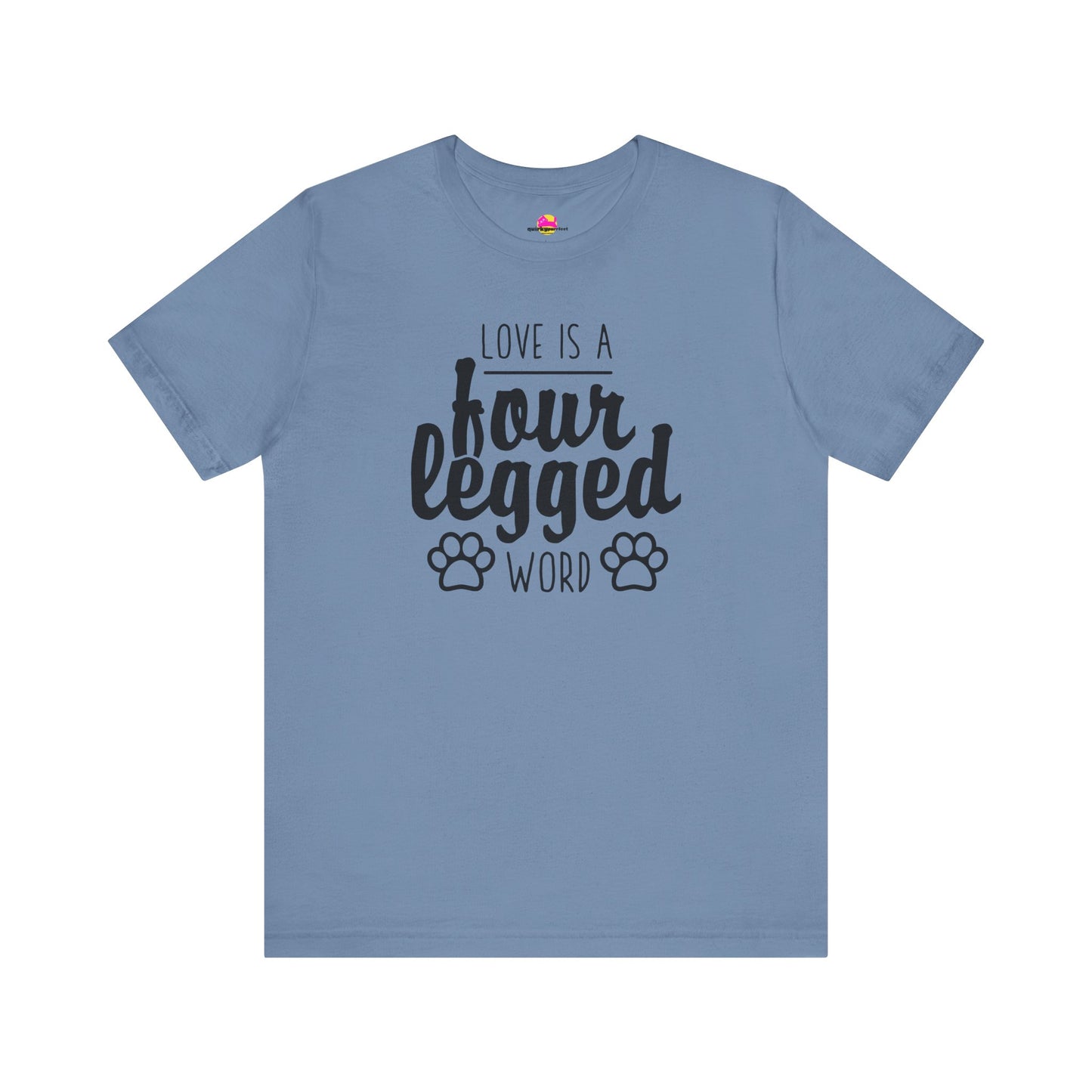 Love Is A Four Legged Word T-Shirt