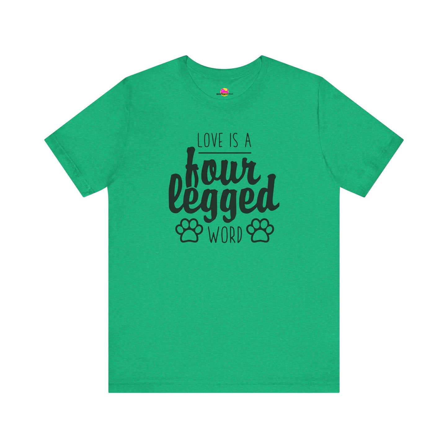 Love Is A Four Legged Word T-Shirt