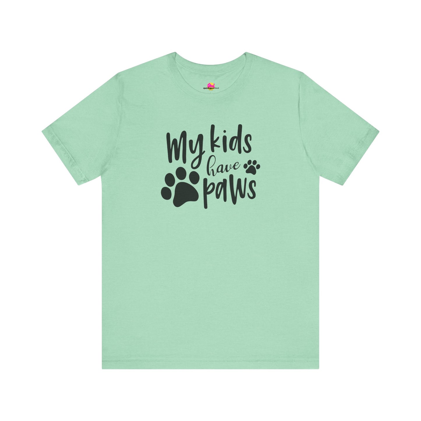 My Kids Have Paws T-Shirt