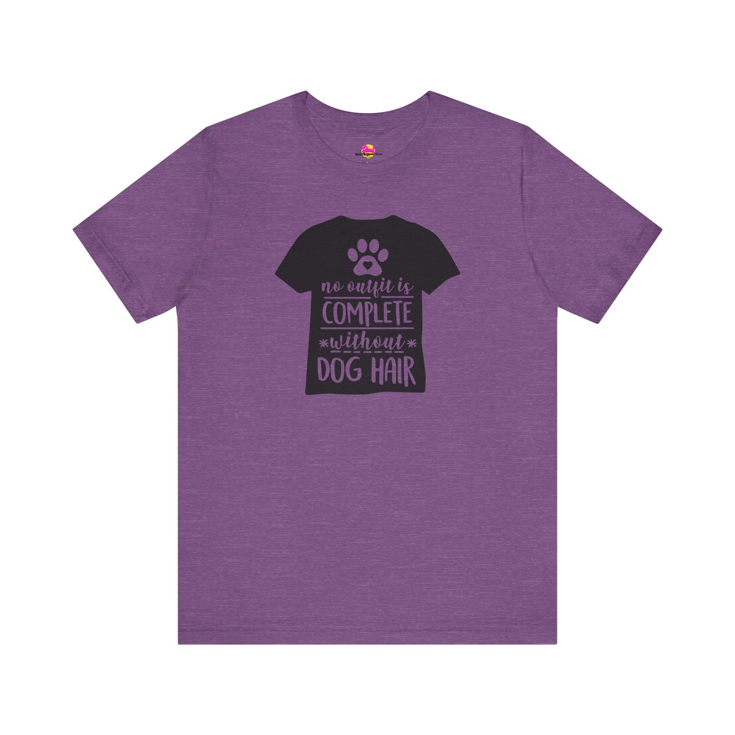 No Outfit Is Complete Without Dog Hair T-Shirt