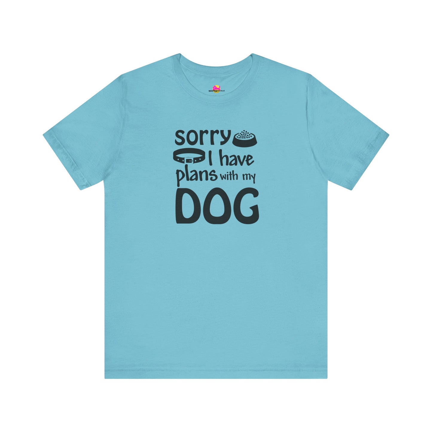 Sorry I Have Plans With My Dog T-Shirt