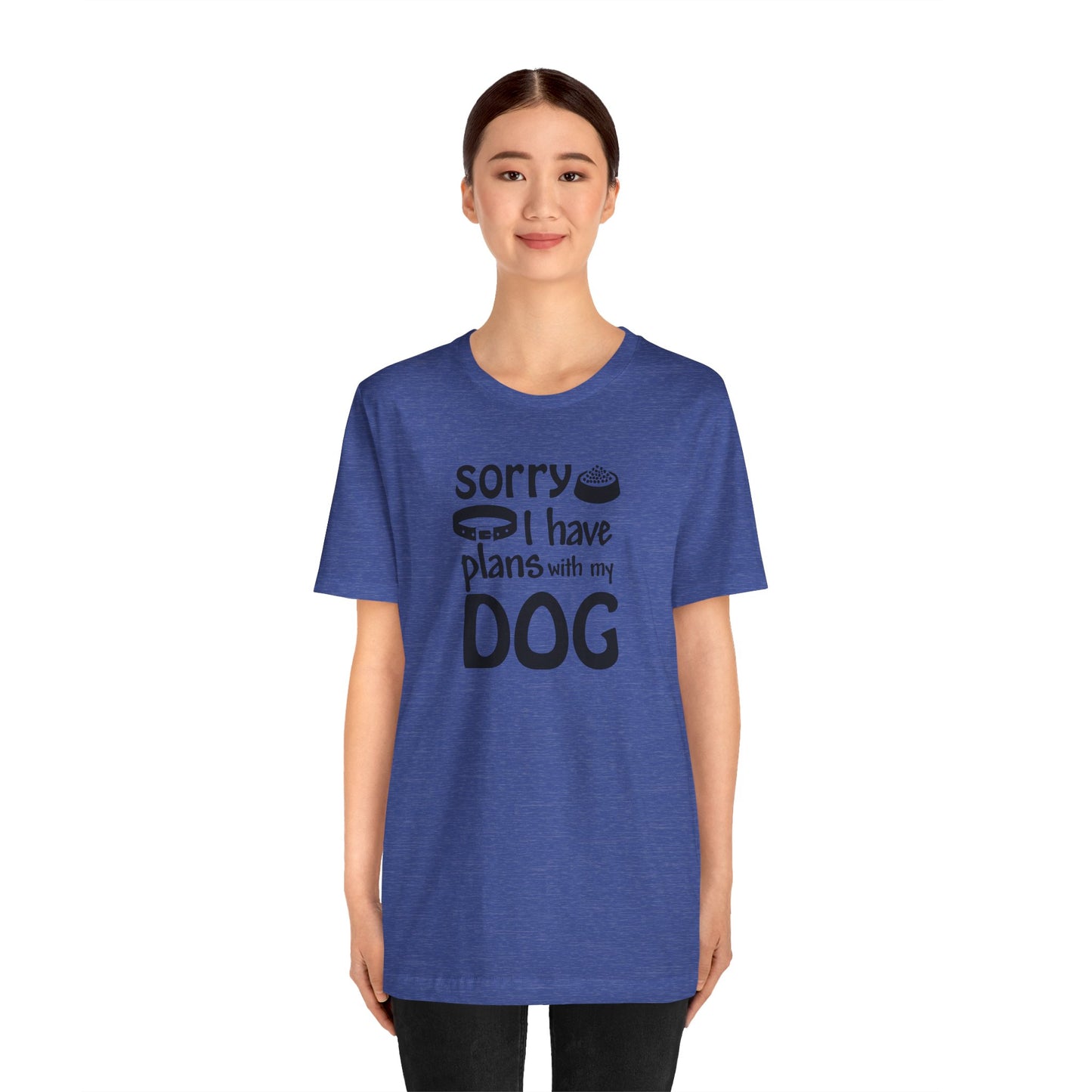 Sorry I Have Plans With My Dog T-Shirt