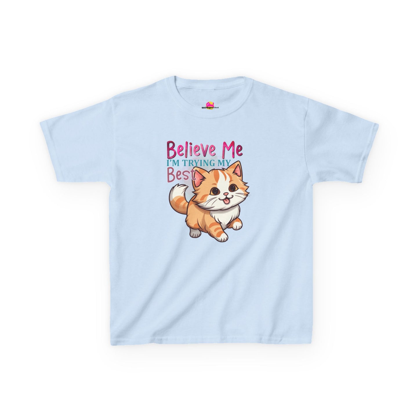 Kids Heavy Cotton Tee - Believe Me I'm Trying My Best T-Shirt