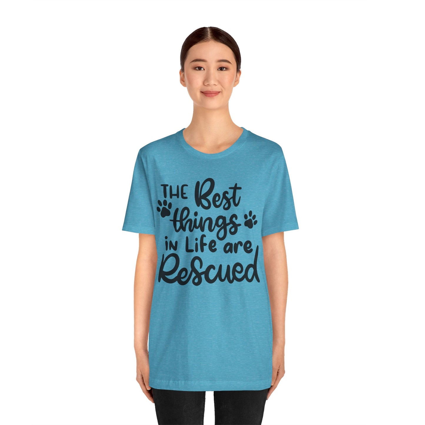 The Best Things In Life Are Rescued T-Shirt