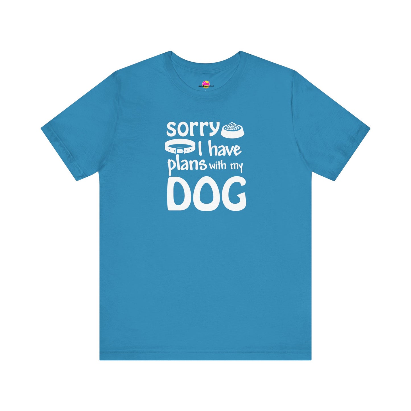 Sorry I Have Plans With My Dog T-Shirt