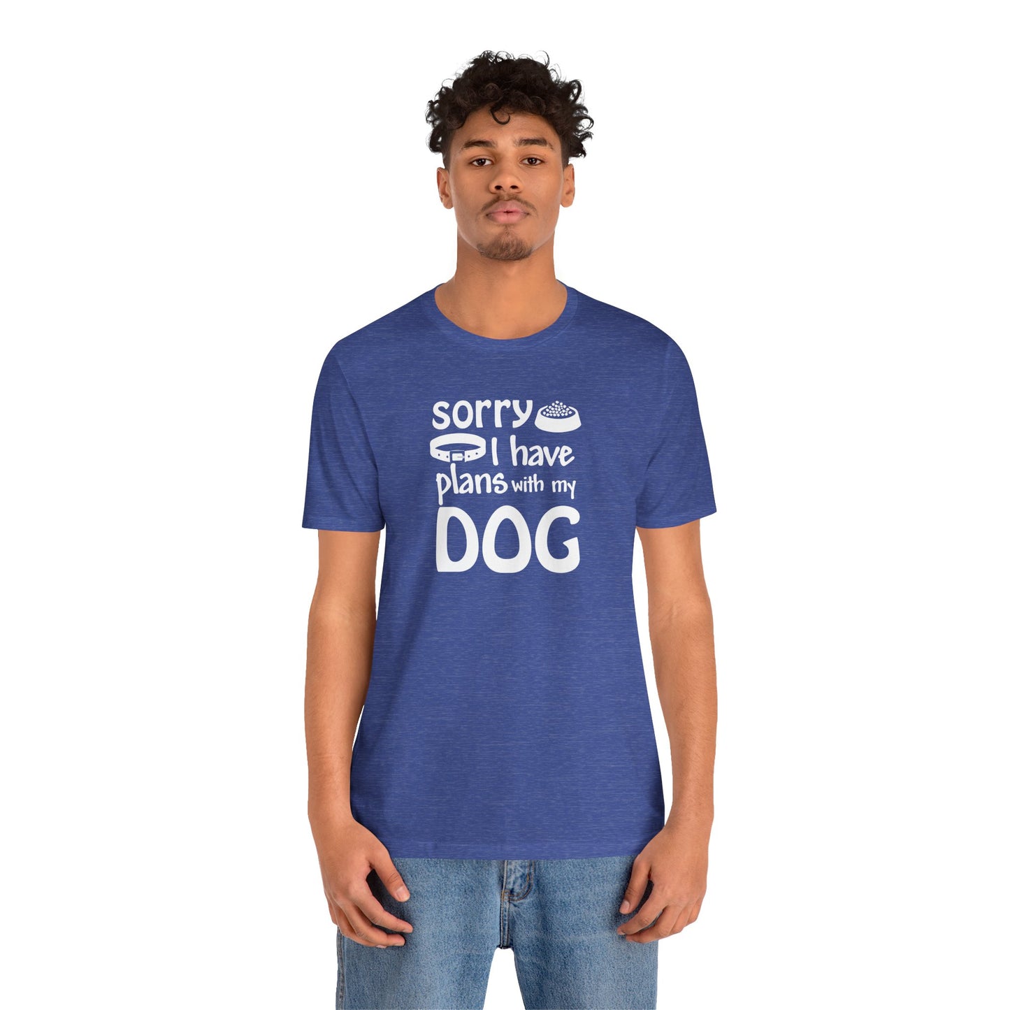 Sorry I Have Plans With My Dog T-Shirt