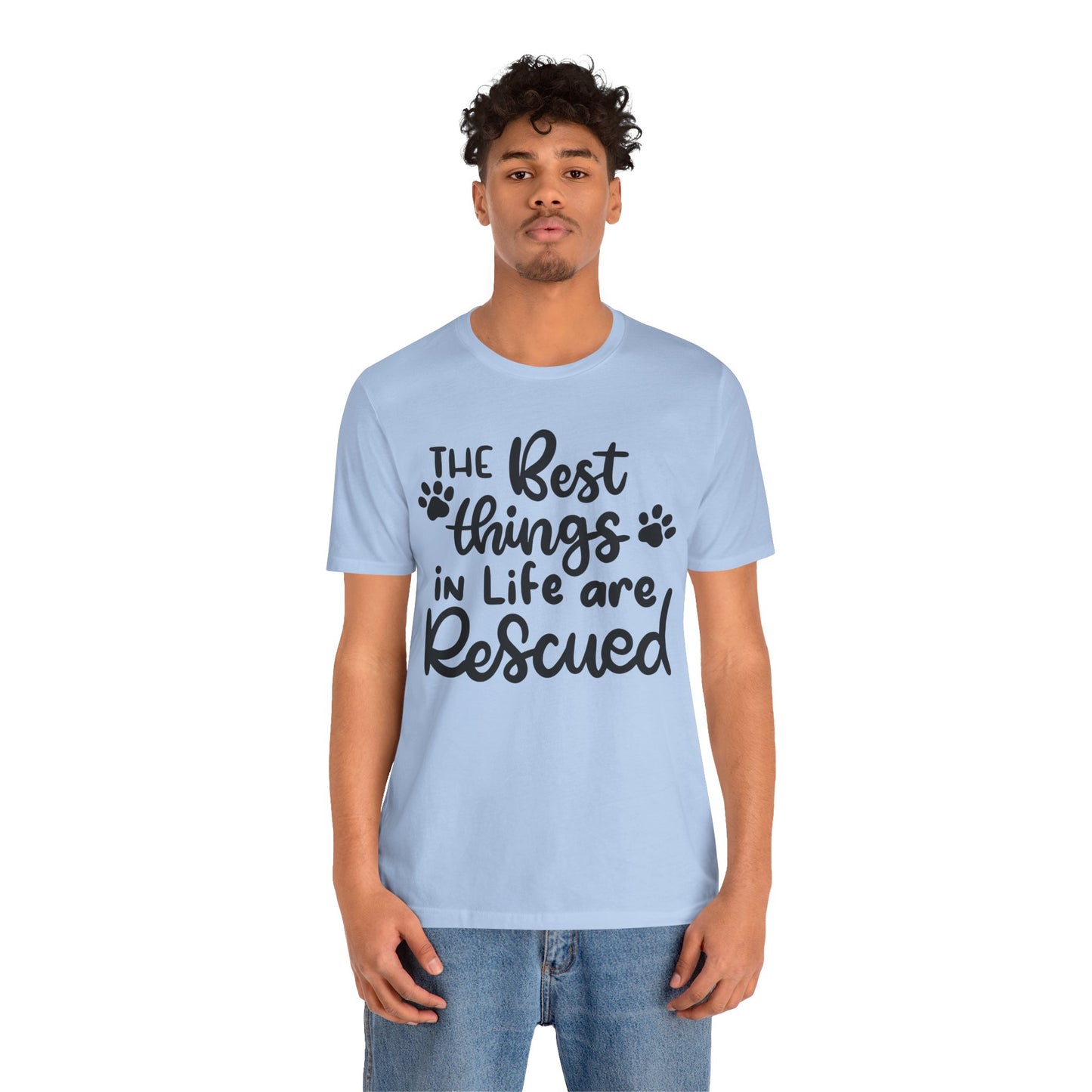 The Best Things In Life Are Rescued T-Shirt