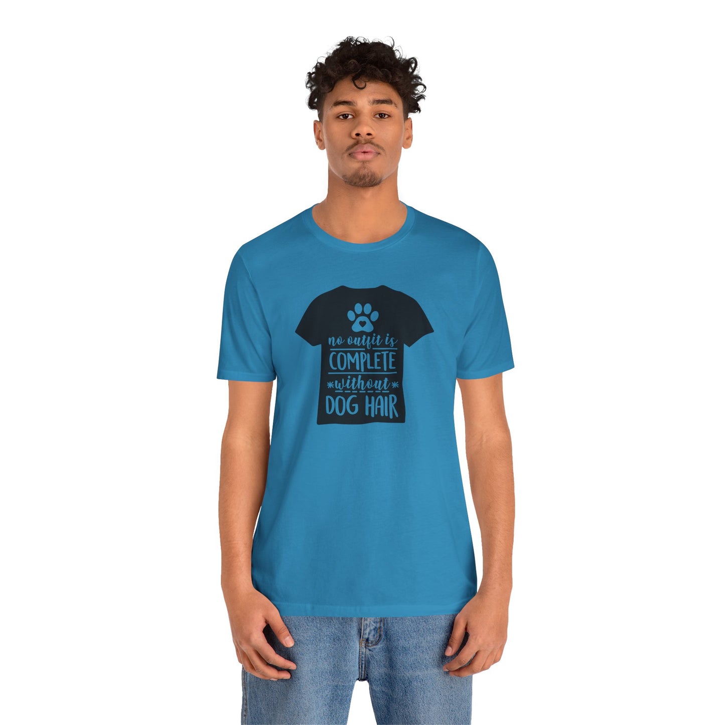 No Outfit Is Complete Without Dog Hair T-Shirt