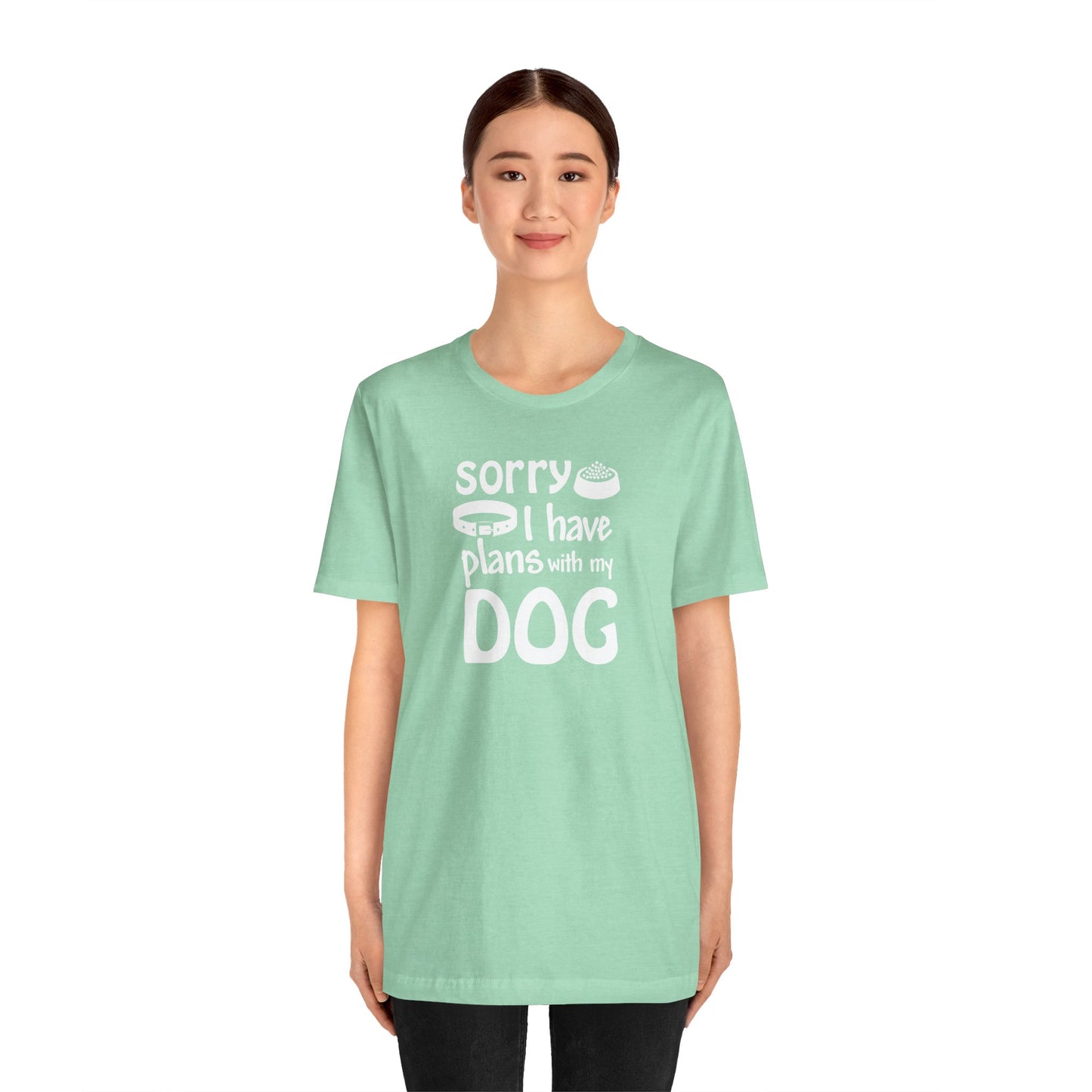 Sorry I Have Plans With My Dog T-Shirt