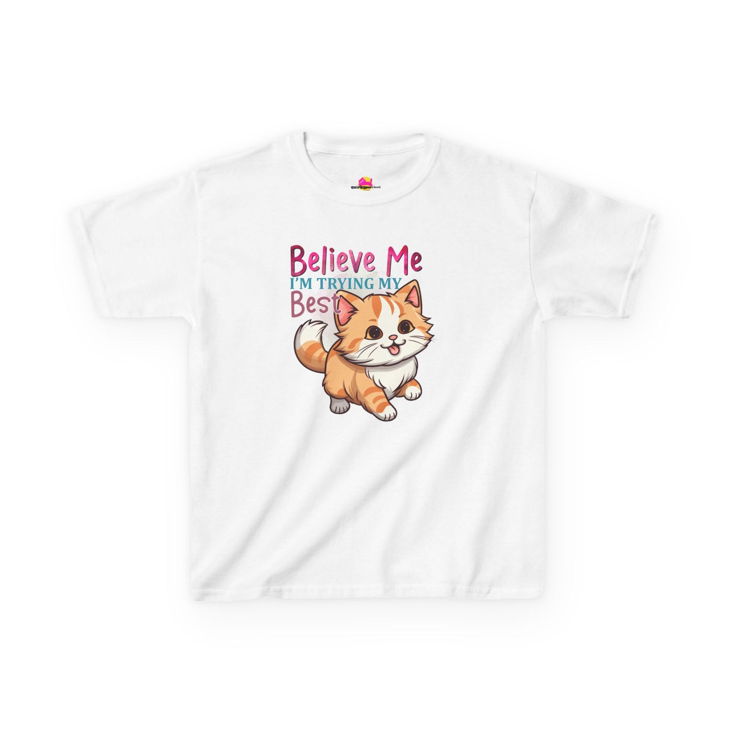 Kids Heavy Cotton Tee - Believe Me I'm Trying My Best T-Shirt