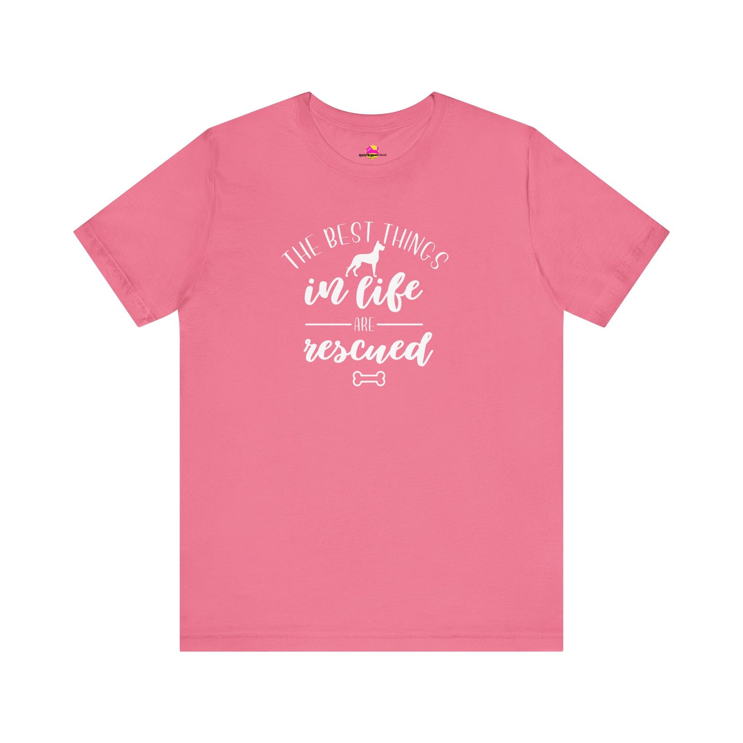 The Best Things In Life Are Rescued T-Shirt