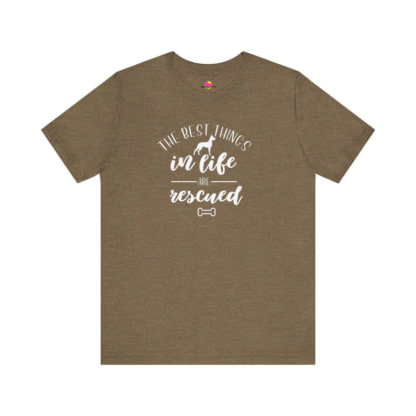 The Best Things In Life Are Rescued T-Shirt
