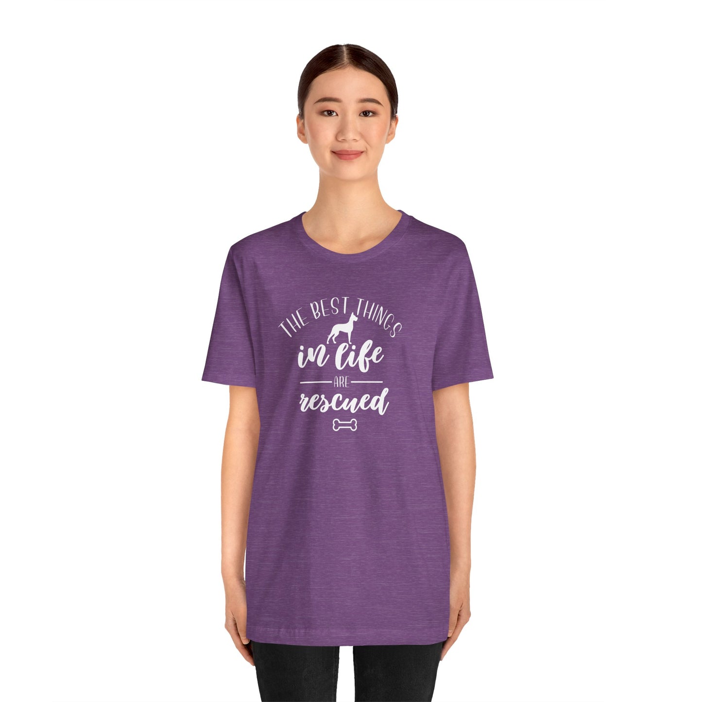 The Best Things In Life Are Rescued T-Shirt