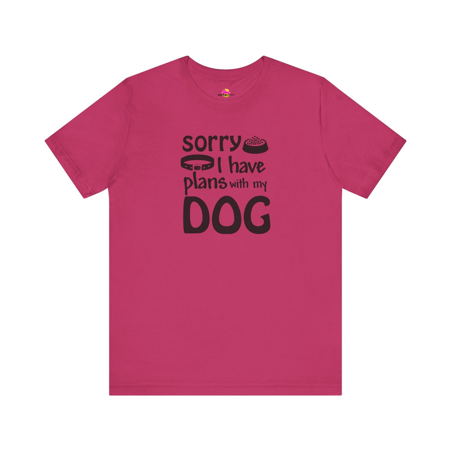 Sorry I Have Plans With My Dog T-Shirt