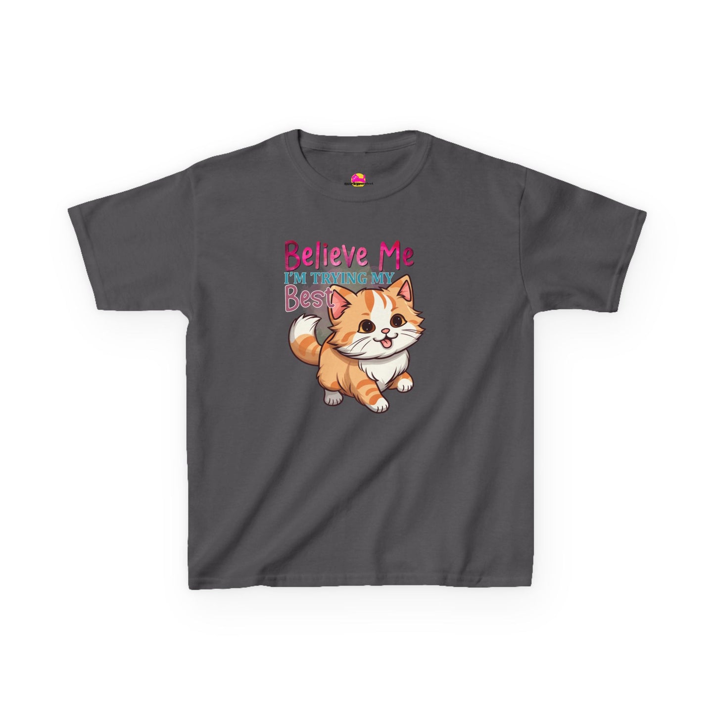 Kids Heavy Cotton Tee - Believe Me I'm Trying My Best T-Shirt