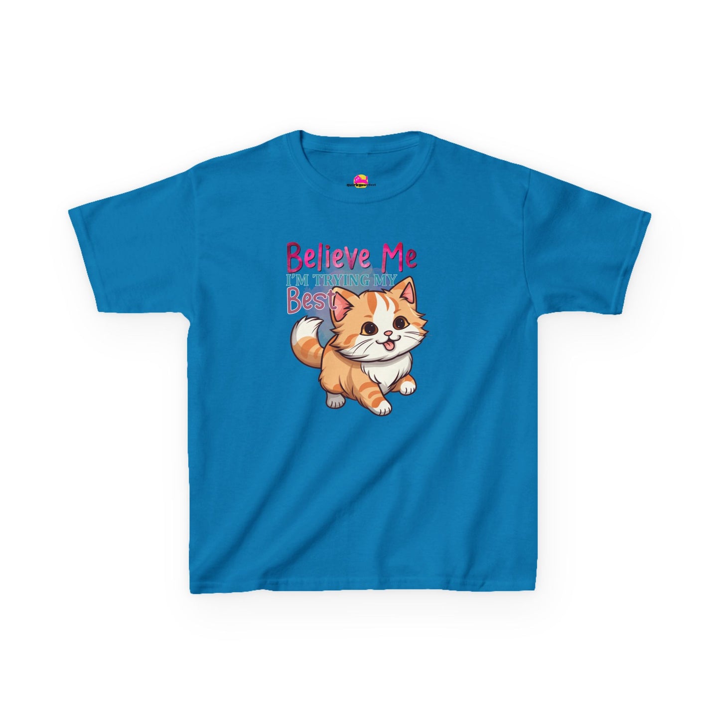 Kids Heavy Cotton Tee - Believe Me I'm Trying My Best T-Shirt