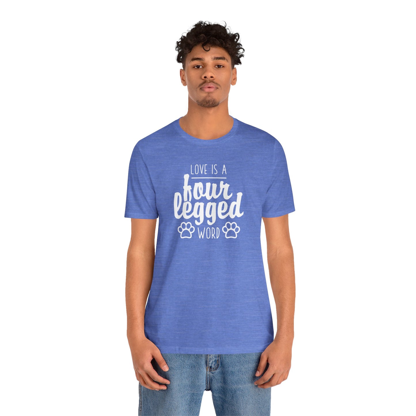 Love Is A Four Legged Word T-Shirt