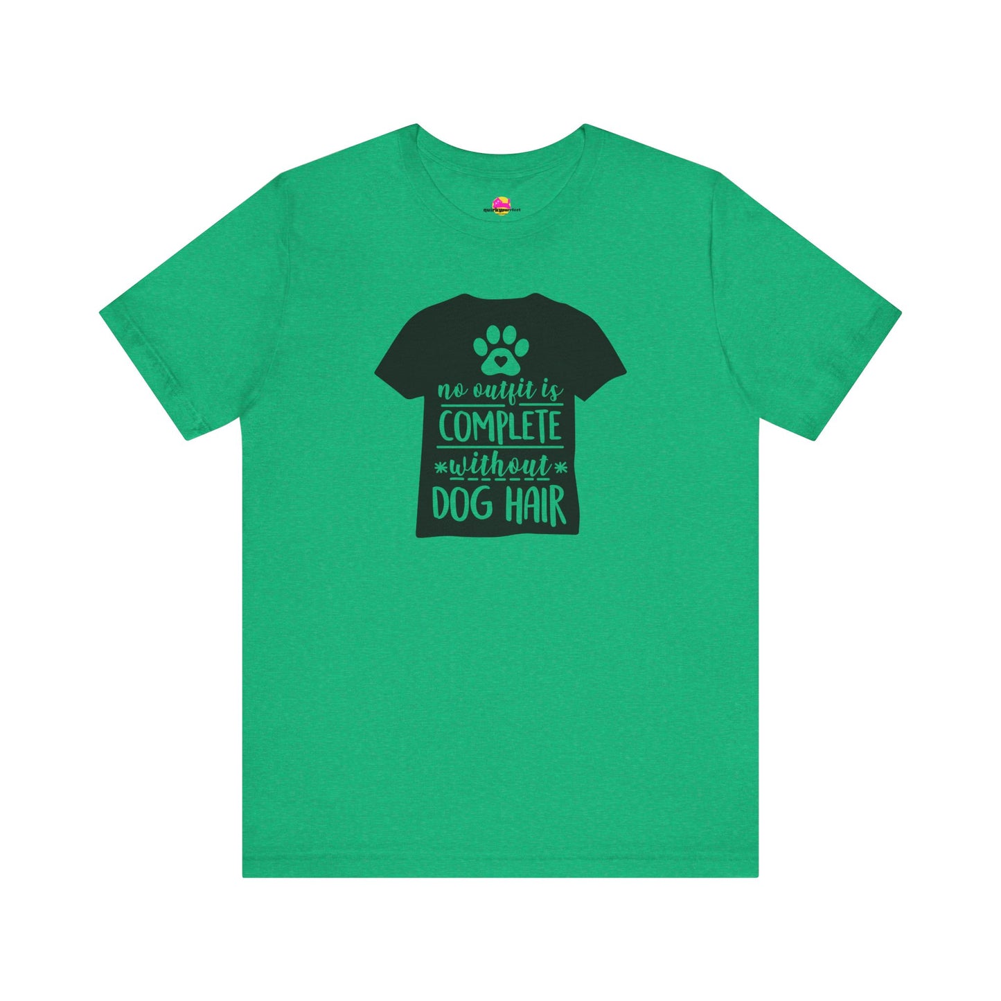 No Outfit Is Complete Without Dog Hair T-Shirt