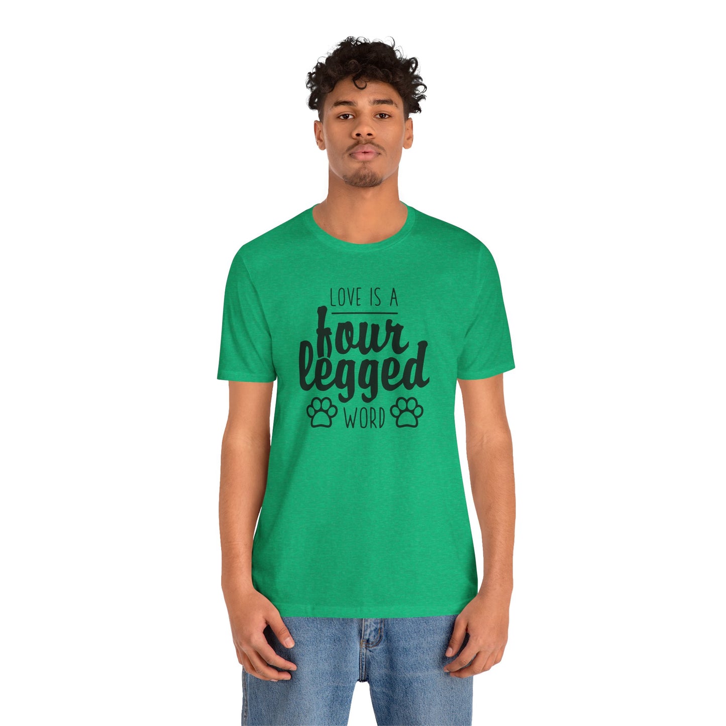 Love Is A Four Legged Word T-Shirt
