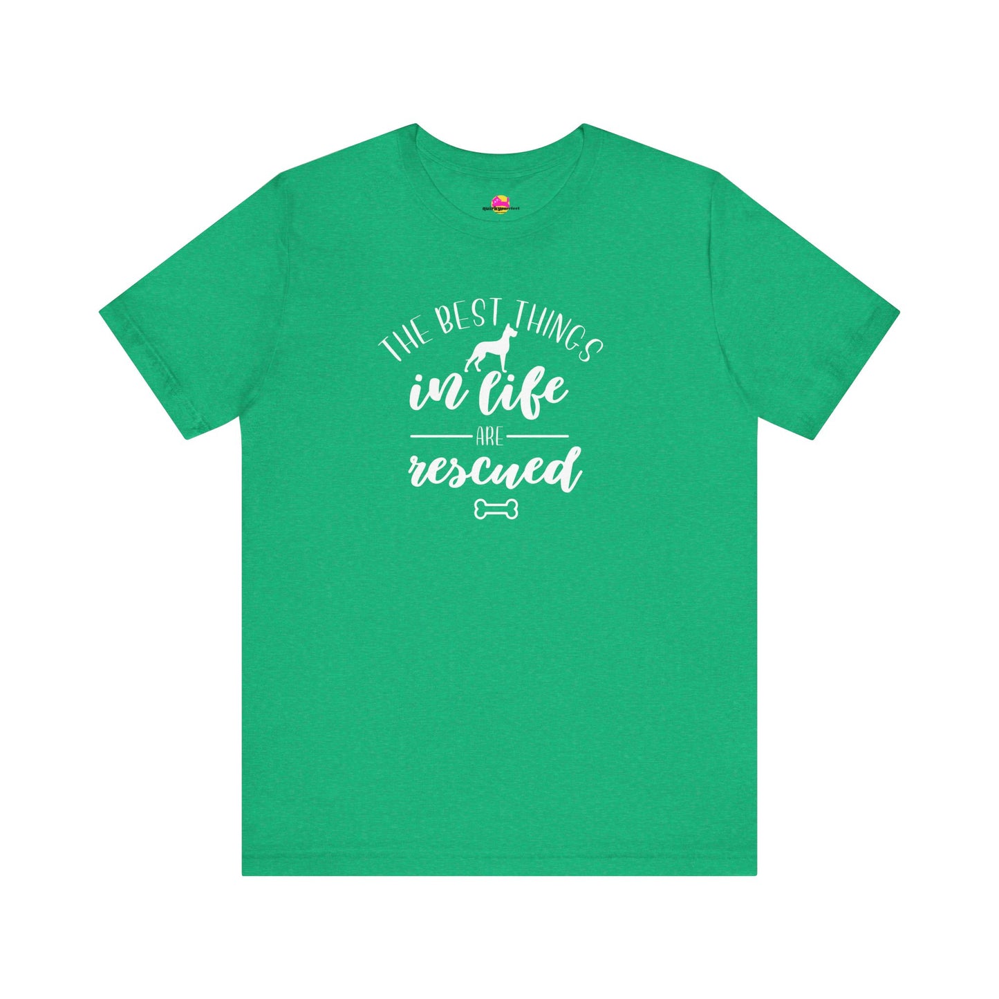 The Best Things In Life Are Rescued T-Shirt