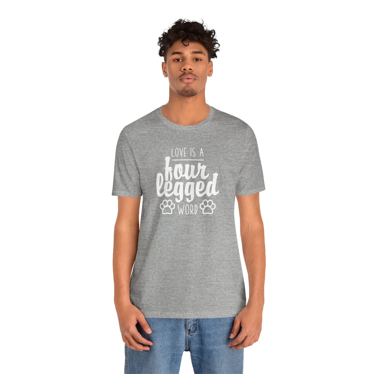Love Is A Four Legged Word T-Shirt