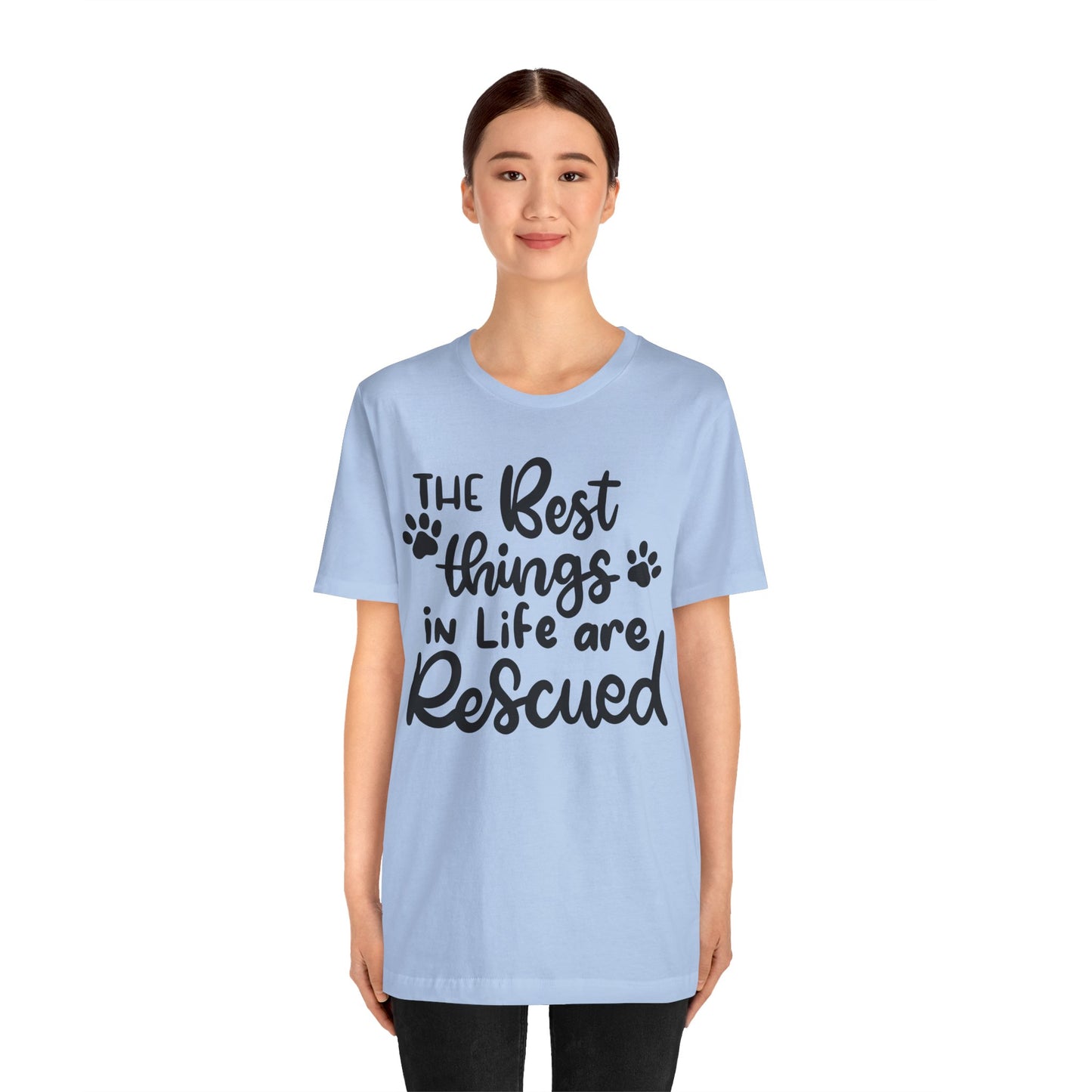 The Best Things In Life Are Rescued T-Shirt