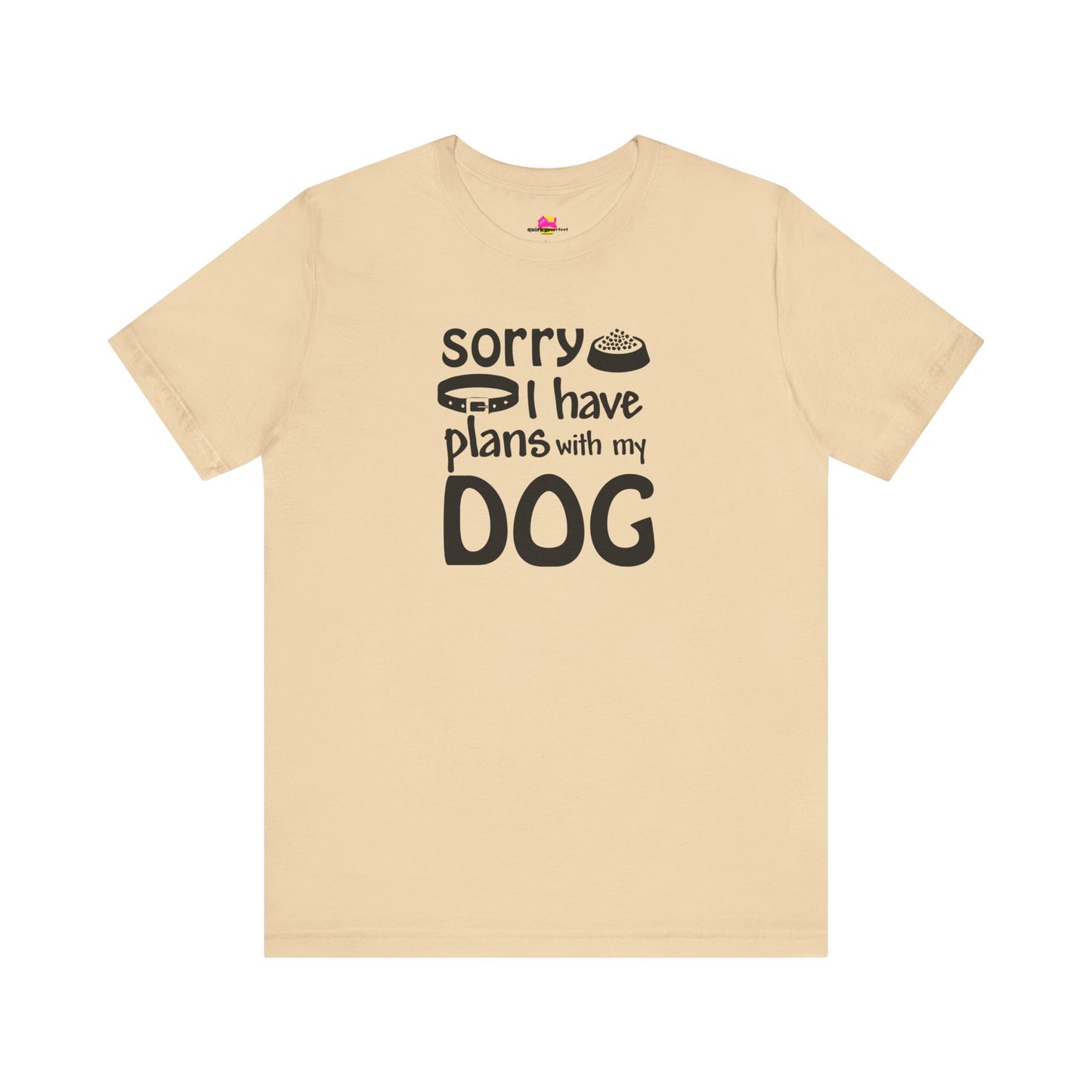 Sorry I Have Plans With My Dog T-Shirt