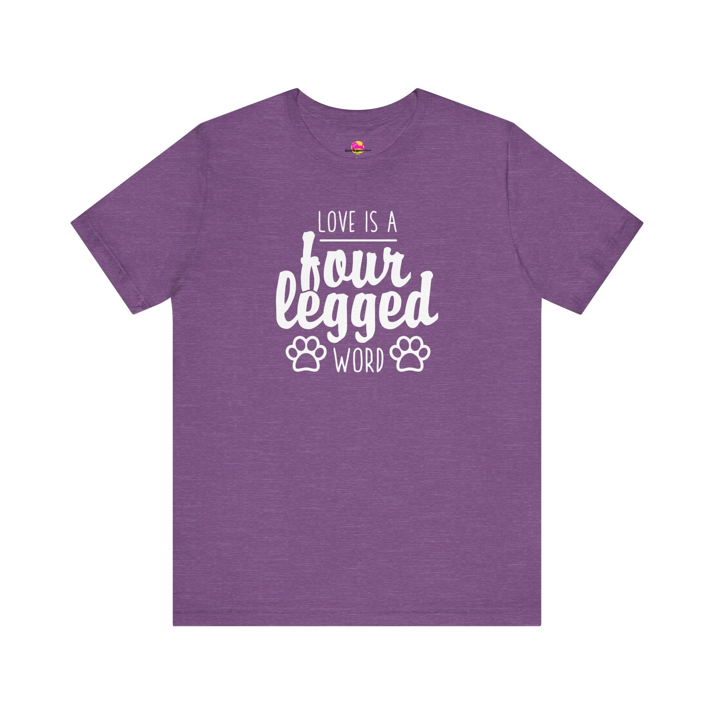 Love Is A Four Legged Word T-Shirt